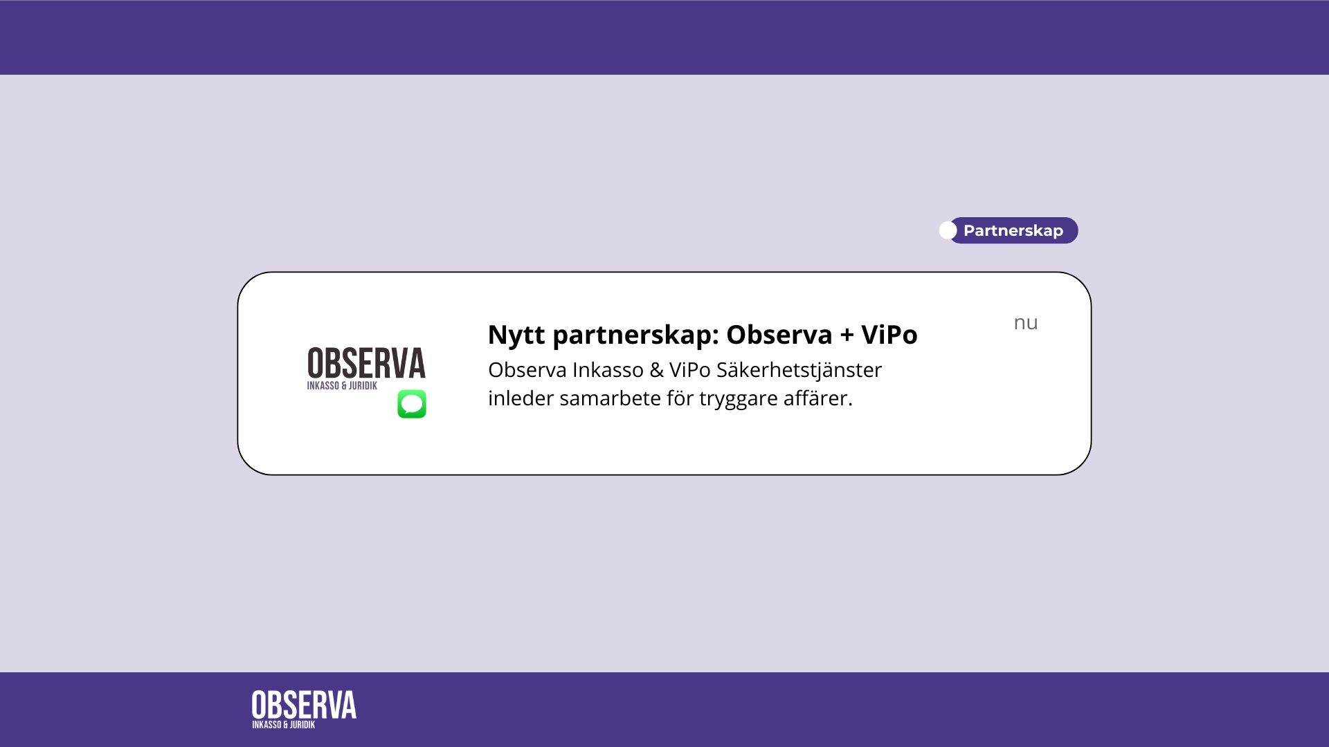 Observa Inkasso & ViPo Säkerhetstjänster inleder samarbete för tryggare affärer.