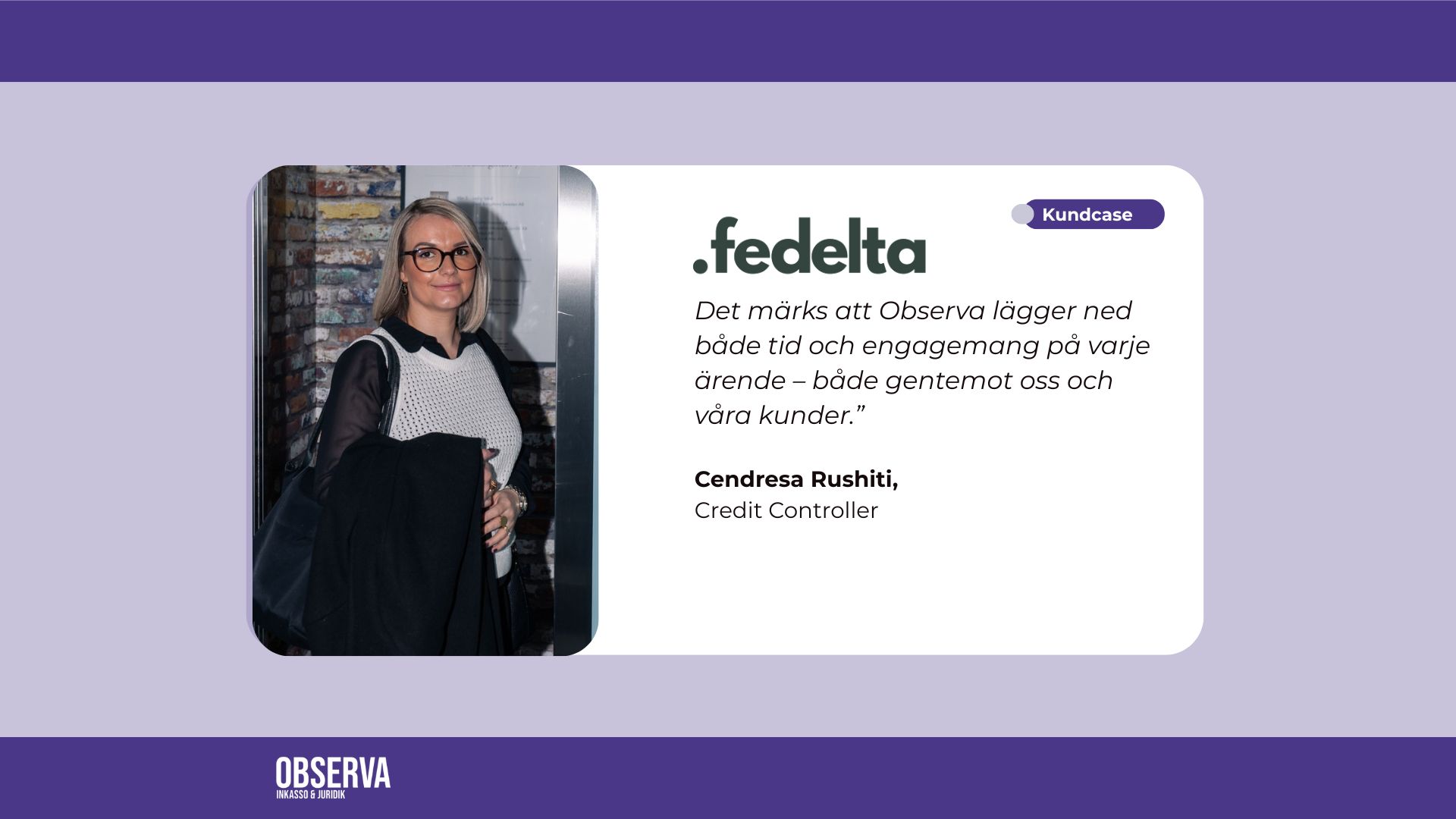 Cendresa från Fedelta berättar om valet av Observa som inkassopartner för finansbolag